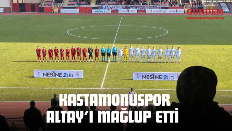 Kastamonuspor Altay'ı Mağlup Etti