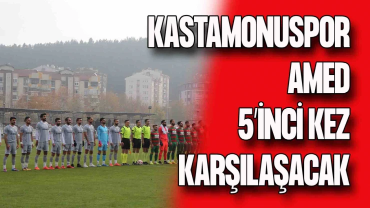 Kastamonuspor ile Amed Sportif 5'inci Kez Karşılaşacak
