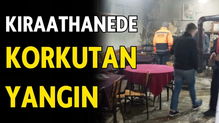Kıraathanede Çıkan Yangın Korkuttu