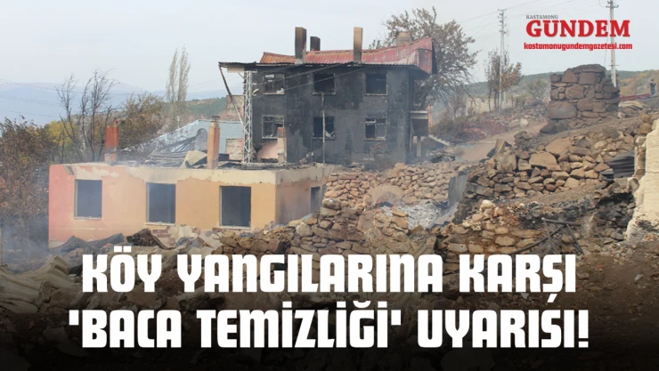 Köy Yangılarına Karşı 'Baca Temizliği' Uyarısı!