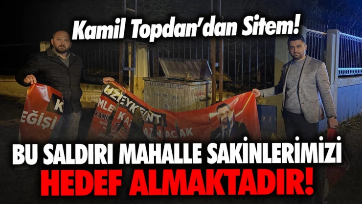 Kuzeykent Mahallesi Muhtar Adayı Kamil Topdan'dan Sitem!