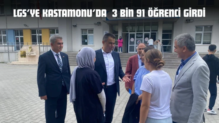 LGS'ye Kastamonu'da  3 Bin 91 Öğrenci Girdi