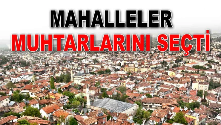Mahalleler Muhtarlarını Seçti
