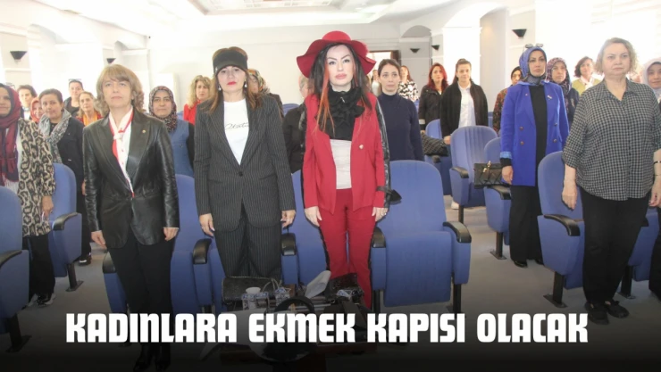 Manevi Değer Kadınlara Ekmek Kapısı Olacak