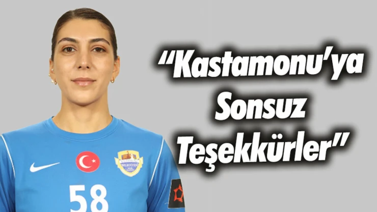 Merve Erbektaş'tan Kastamonu'ya Veda Mesajı