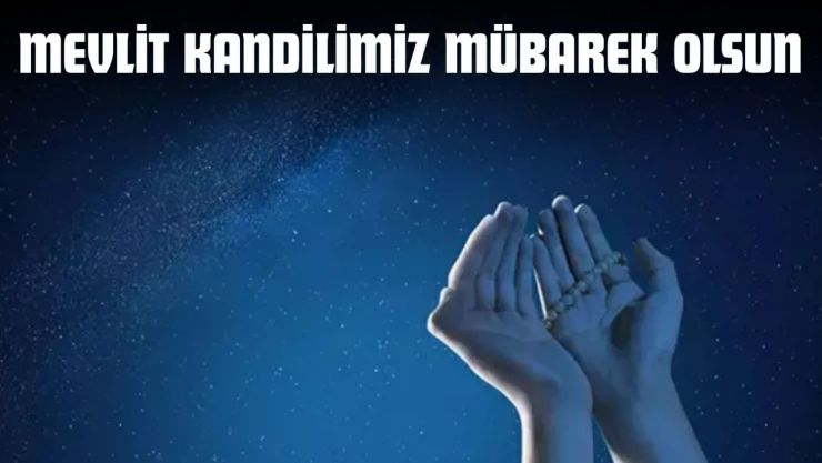 Mevlit Kandilimiz Mübarek Olsun