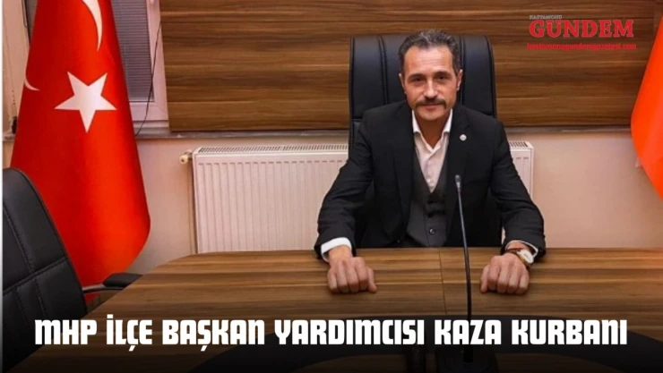 MHP İlçe Başkan Yardımcısı Kaza Kurbanı
