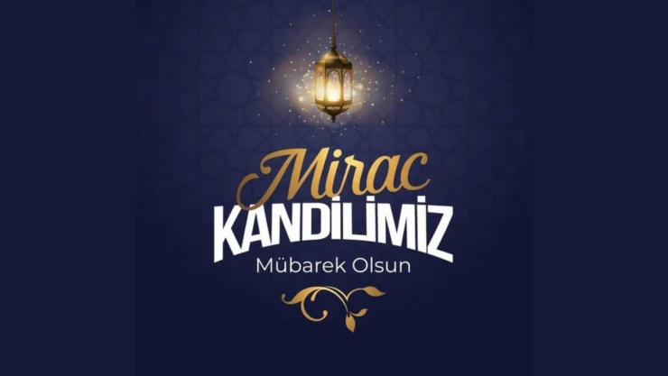 Miraç Kandilimiz Mübarek Olsun