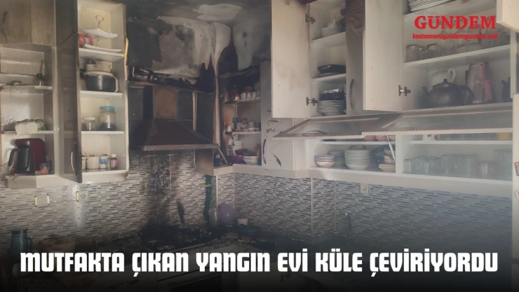 Mutfakta Çıkan Yangın Evi Küle Çeviriyordu