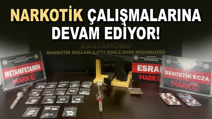 Narkotik Çalışmalarına Devam Ediyor!