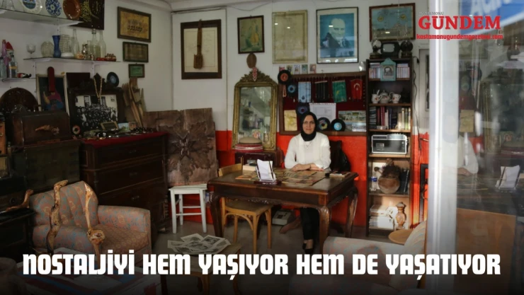 Nostaljiyi Hem Yaşıyor Hem De Yaşatıyor