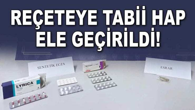 O İlçede Reçeteye Tabii Hap Ele Geçirildi!