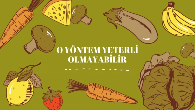 O Yöntem Yeterli Olmayabilir