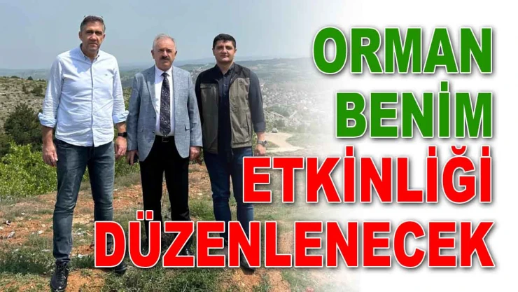Orman Benim Etkinliği Düzenlenecek