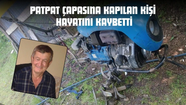 Patpat Çapasına Kapılan Kişi Hayatını Kaybetti