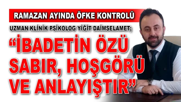 Ramazan Ayında Öfke Kontrolü Nasıl Sağlanır? Detaylar Haberimizde...
