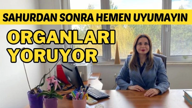 Sahurdan Sonra Hemen Uyumayın!