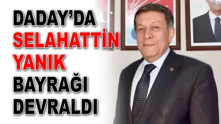 Selahattin Yanık, Daday'da Bayrağı Devraldı