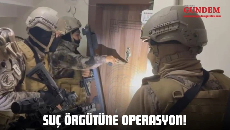 Suç Örgütüne Operasyon!