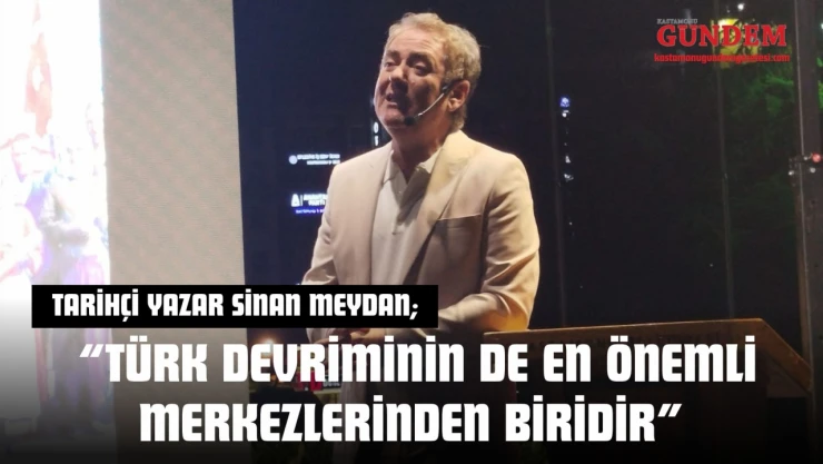 Tarihçi Yazar Sinan Meydan: 'Türk Devriminin De En Önemli Merkezlerinden Biridir'
