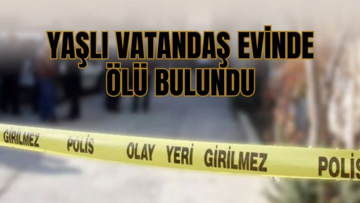 Taşköprü'de Yaşlı Vatandaş Evinde Ölü Bulundu