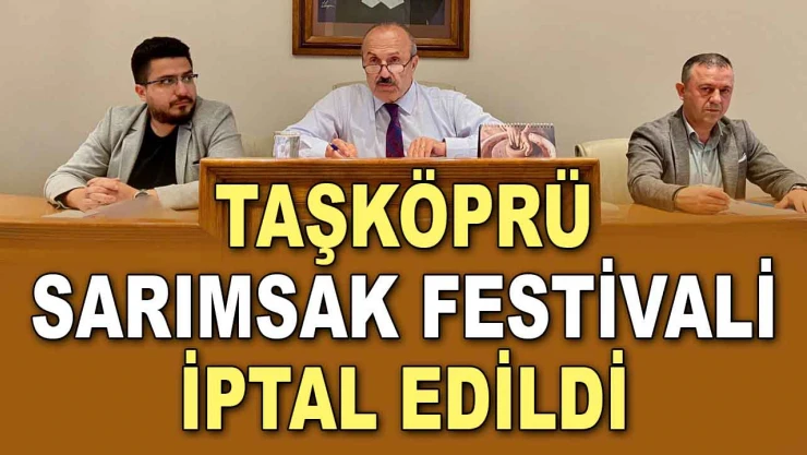Taşköprü Sarımsak Festivali İptal Edildi