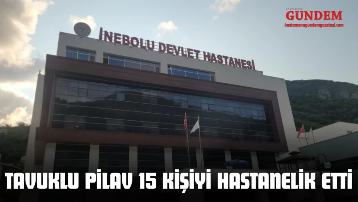Tavuklu Pilav 15 Kişiyi Hastanelik Etti