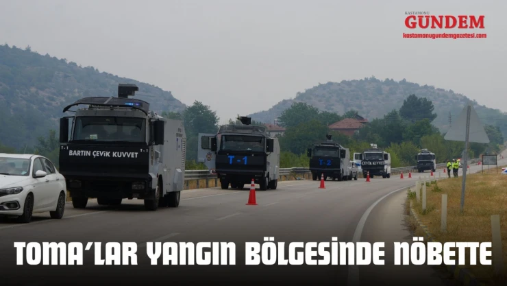 TOMA'lar Yangın Bölgesinde Nöbette