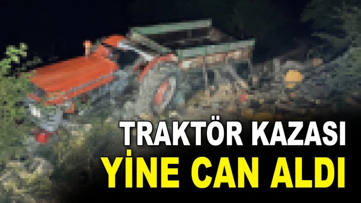 Traktör Kazası Yine Can Aldı