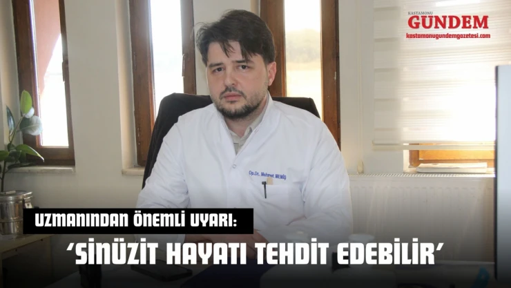 Uzmanından Önemli Uyarı: 'Sinüzit Hayatı Tehdit Edebilir'