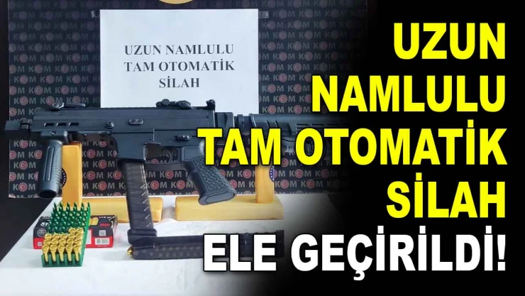 Uzun Namlulu Tam Otomatik Silah Ele Geçirildi!