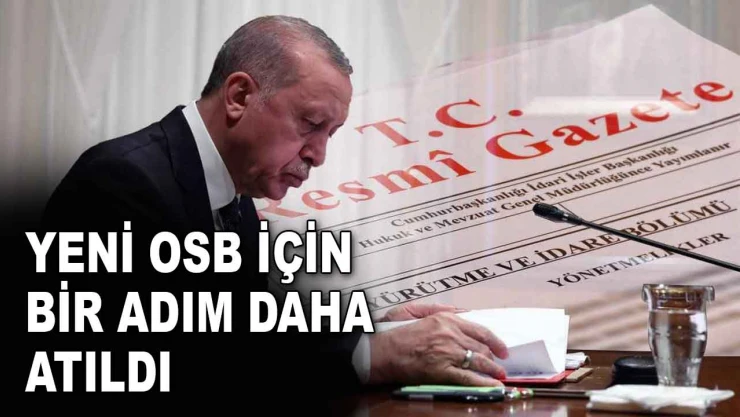 Yeni OSB için Bir Adım Daha Atıldı