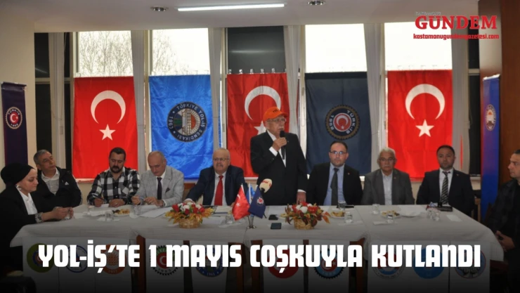 Yol-İş'te 1 Mayıs Coşkuyla Kutlandı