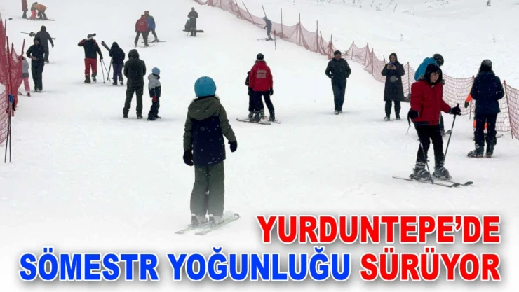 Yurduntepe'de Sömestr Yoğunluğu Sürüyor