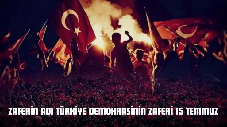 Zaferin Adı Türkiye Demokrasinin Zaferi 15 Temmuz