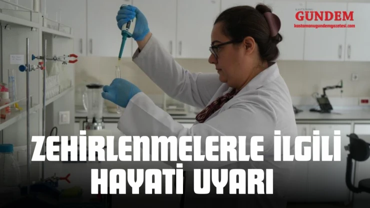 Zehirlenmelerle İlgili Hayati Uyarı