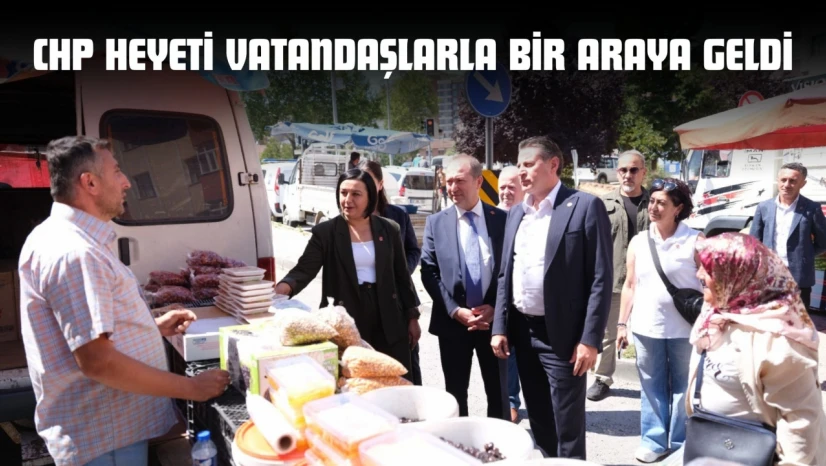 CHP Heyeti Kastamonu'da Vatandaşlarla Bir Araya Geldi