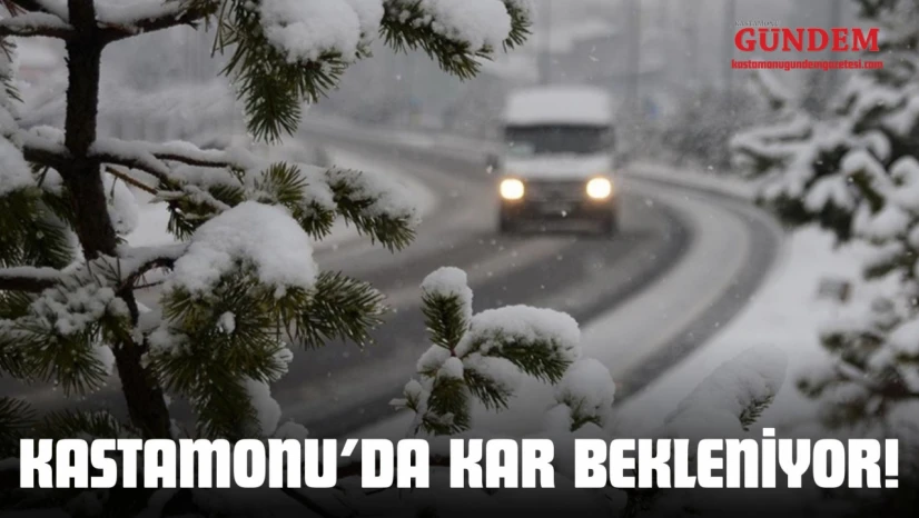 Kastamonu'da Kar Bekleniyor!