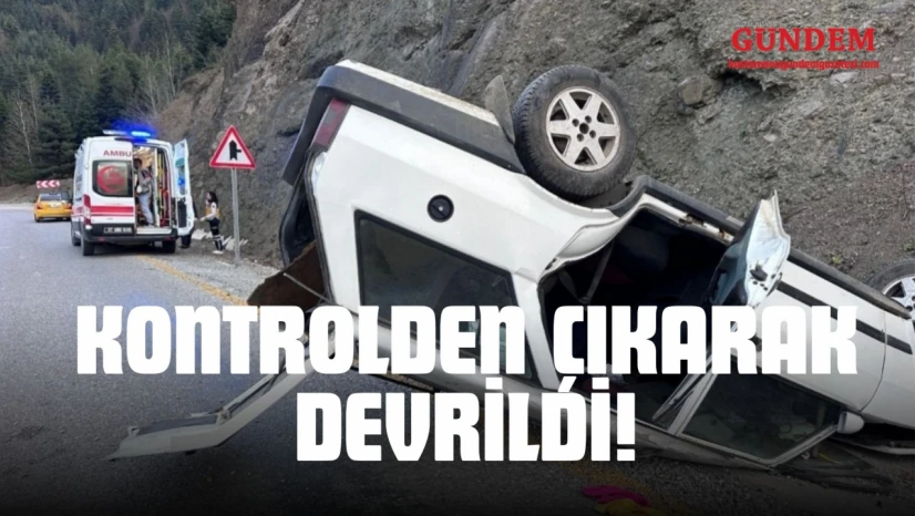 Kontrolden Çıkarak Devrildi