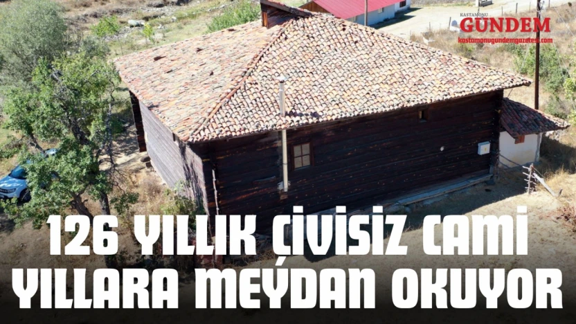 126 Yıllık Çivisiz Cami Yıllara Meydan Okuyor