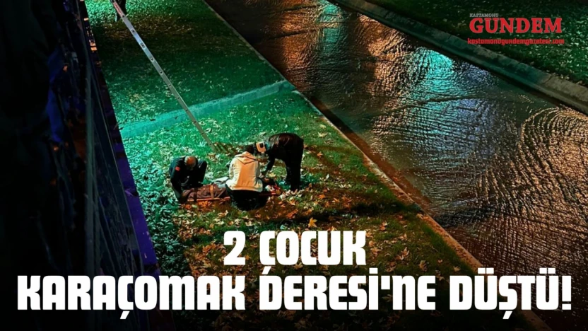 2 Çocuk Karaçomak Deresi'ne Düştü!