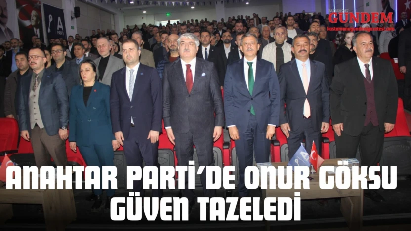 Anahtar Parti'de Onur Göksu Güven Tazeledi