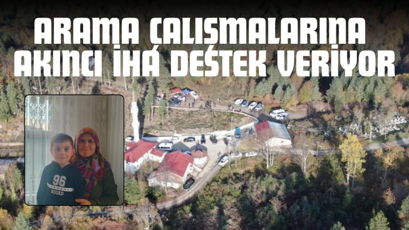 Arama Çalışmalarına Akıncı İHA Destek Veriyor