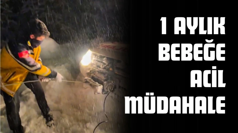 Azdavay'da 1 Aylık Bebeğe Acil Müdahale