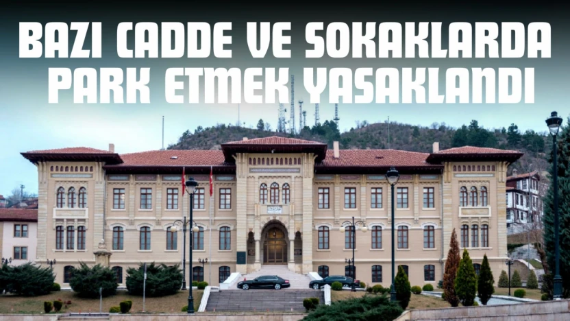 Bazı Cadde ve Sokaklarda Park Etmek Yasaklandı