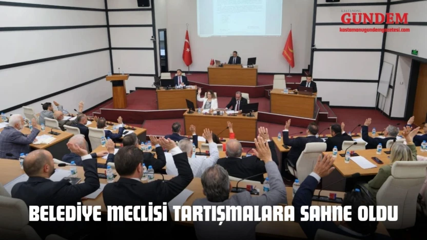 Belediye Meclisi Tartışmalara Sahne Oldu