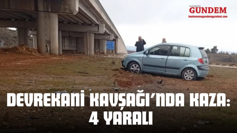 Devrekani Kavşağı'nda Kaza: 4 Yaralı