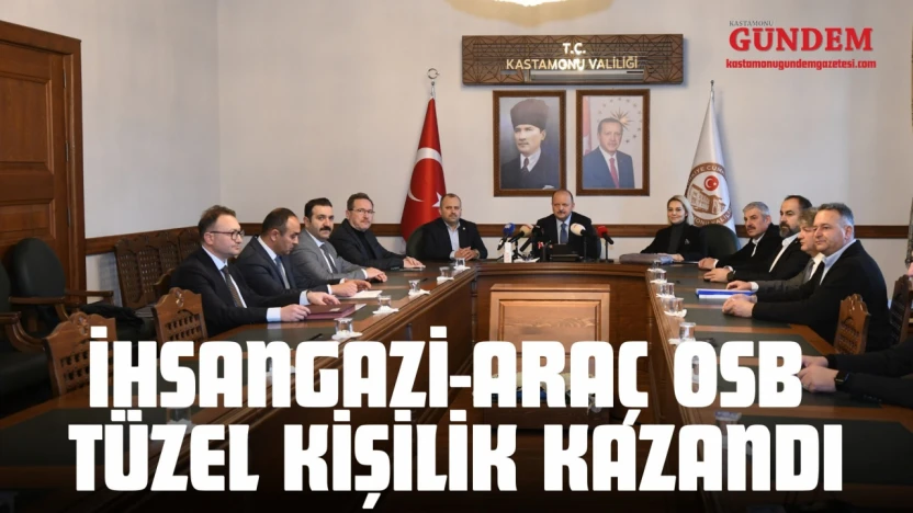 İhsangazi-Araç OSB Tüzel Kişilik Kazandı