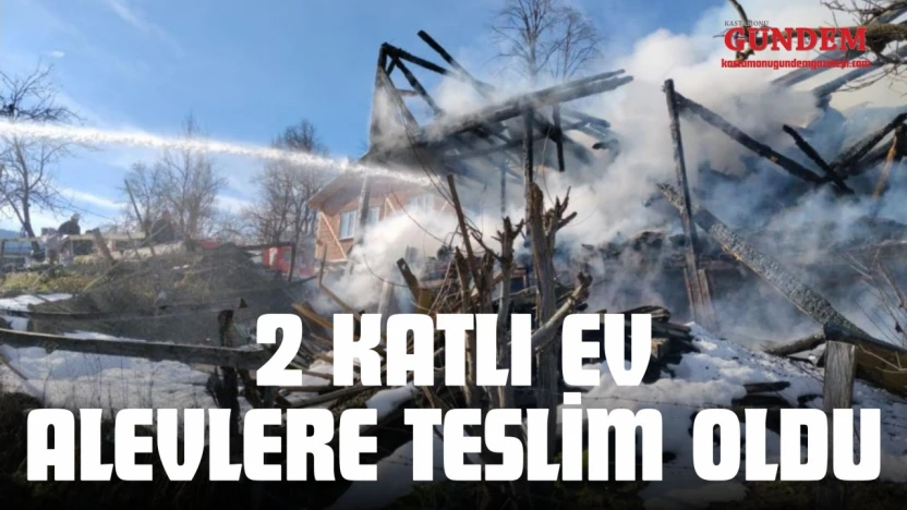 Kastamonu'da 2 Katlı Ev Alevlere Teslim Oldu