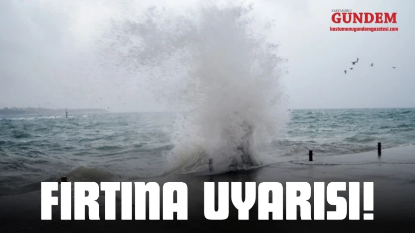 Kastamonu'da Fırtına Uyarısı
